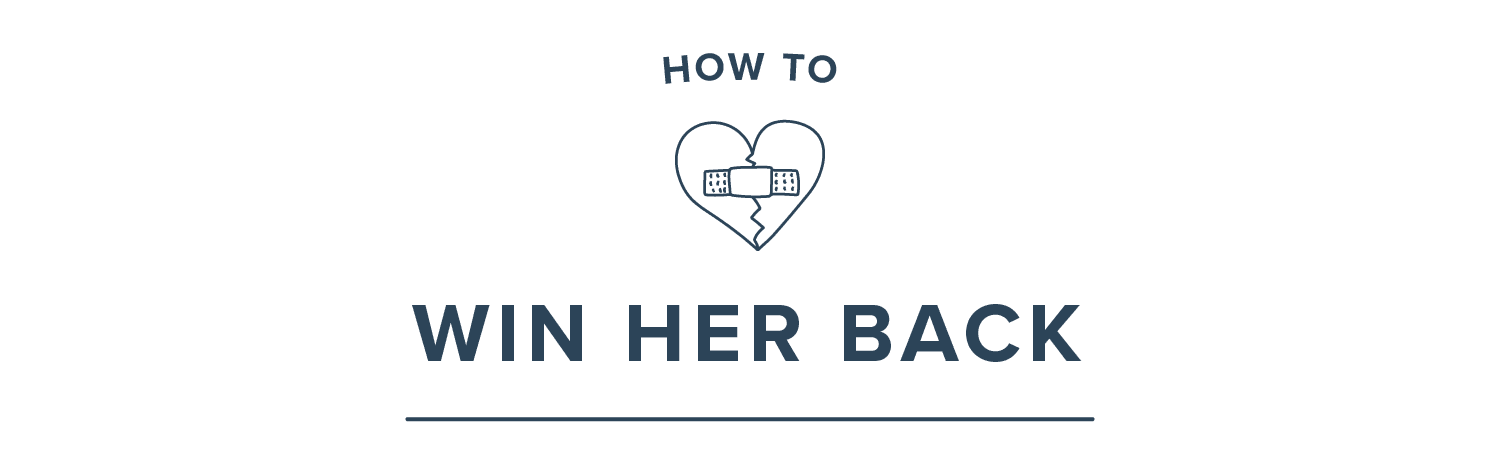 How to Win Her Back by Being Vulnerable